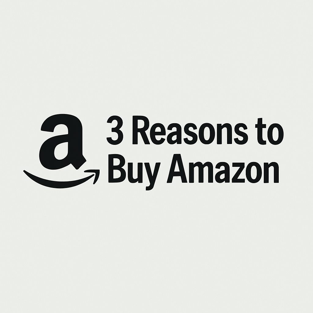 3 Reasons to Buy Amazon