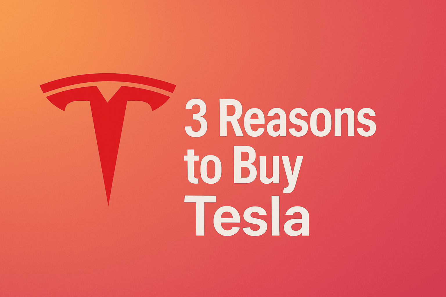3 Reasons to Buy Tesla: A Detailed Look