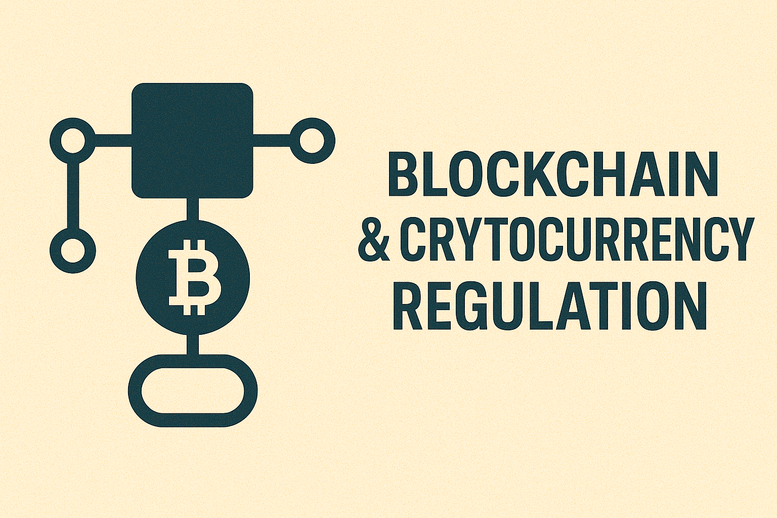 Blockchain & Cryptocurrency Regulation