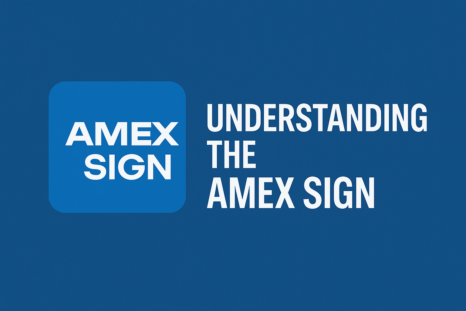 Understanding the Amex Sign